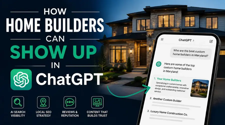 Promotional banner showing a modern house with a smartphone displaying a ChatGPT chat, plus icons for AI search visibility, local SEO, reviews, and trust; headline reads 'How Home Builders Can Show Up in ChatGPT'.